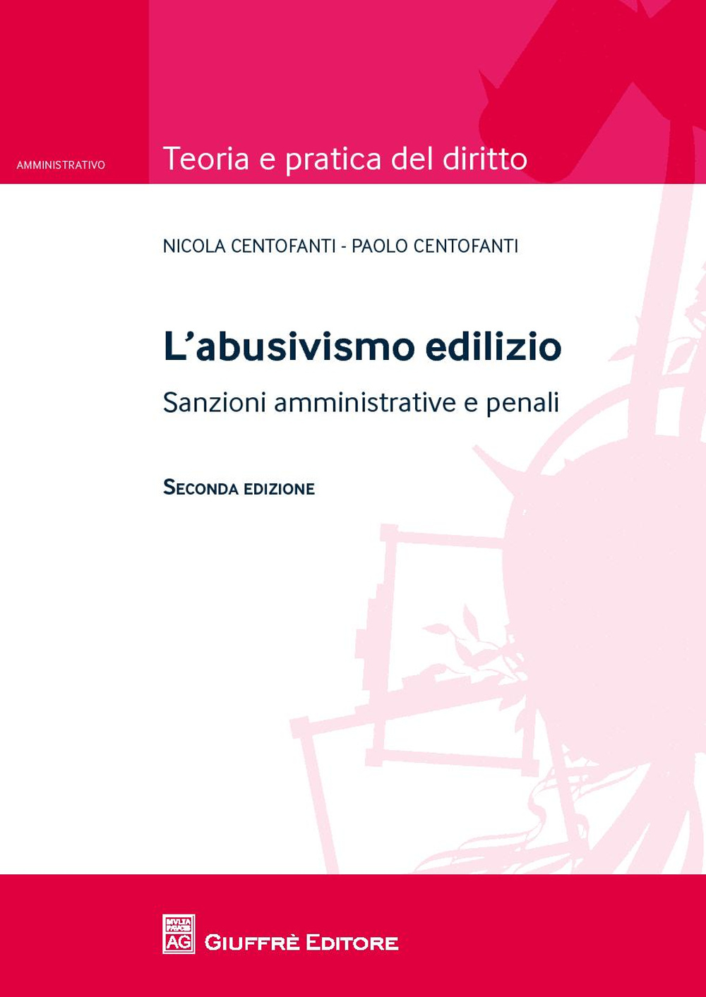 L'abusivismo edilizio. Sanzioni amministrative e penali