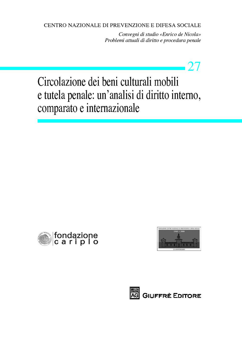 Circolazione dei beni culturali mobili e tutela penale. Un'analisi di diritto interno, comparato ed internazionale