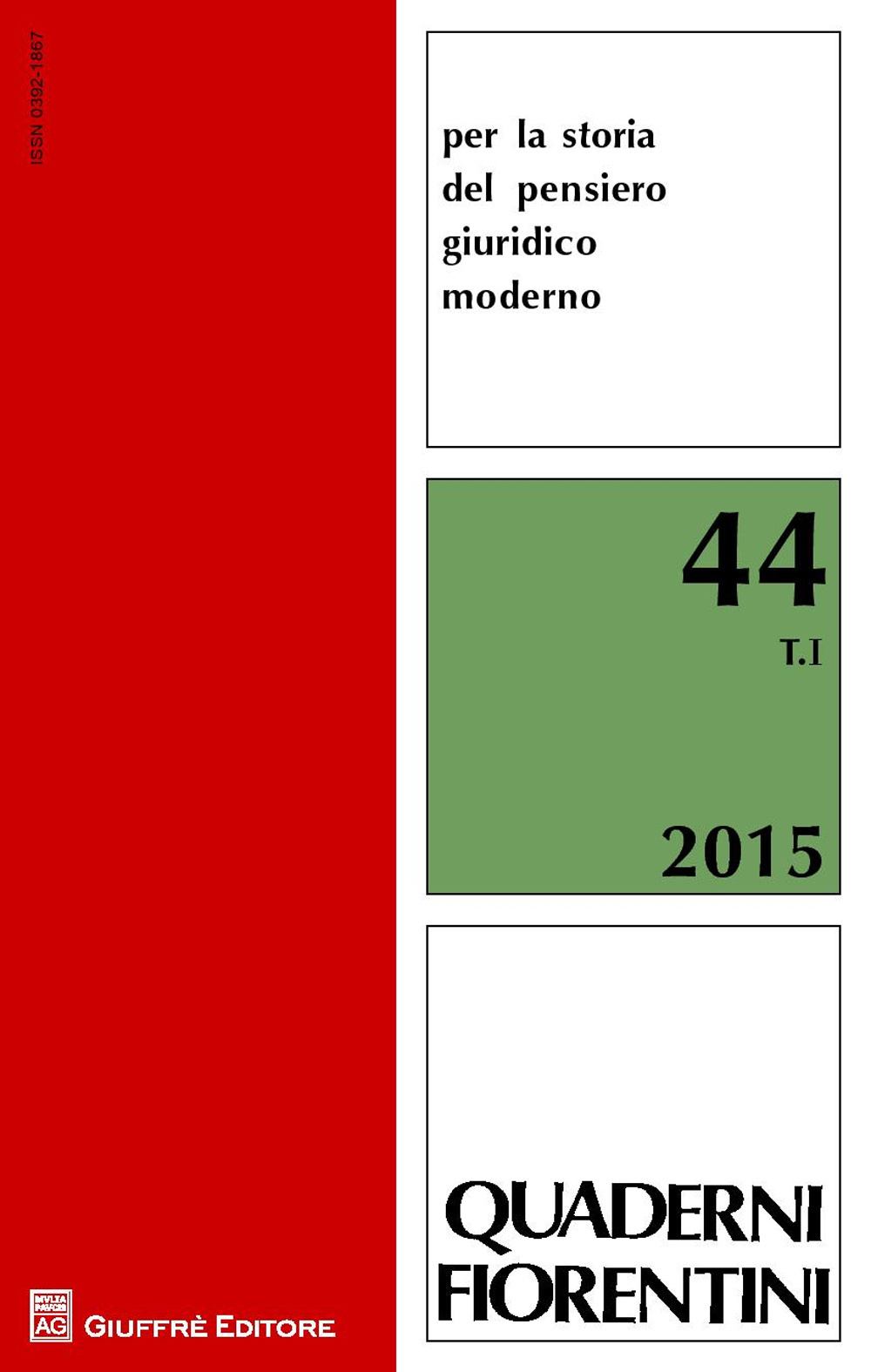 Quaderni fiorentini per la storia del pensiero giuridico moderno. Vol. 44