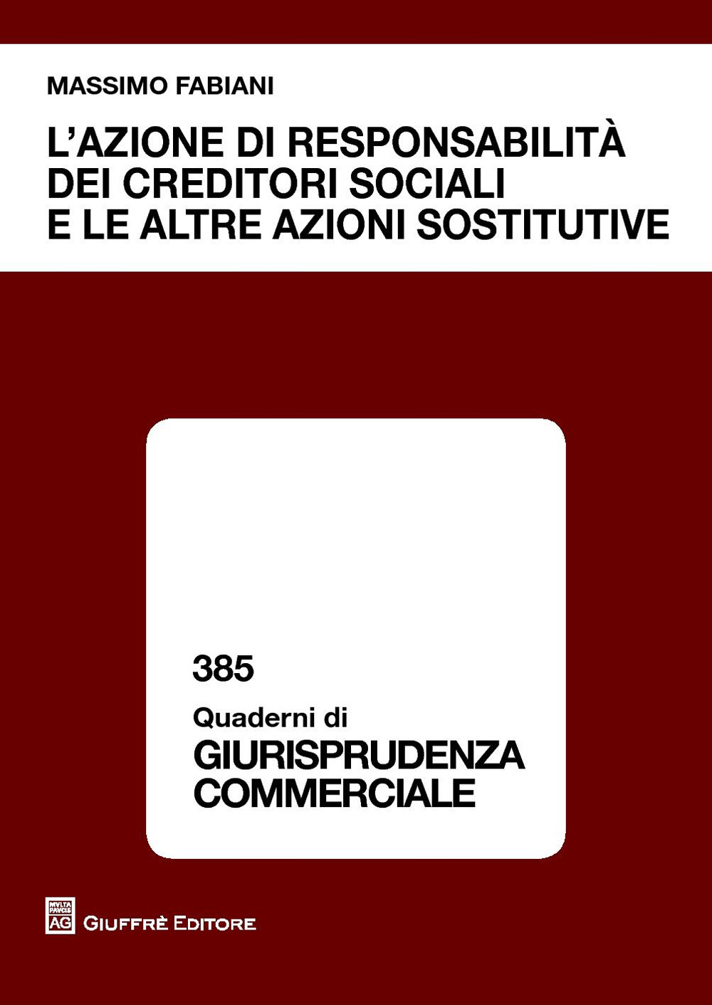 L'azione di responsabilità dei creditori sociali e le altre azioni sostitutive