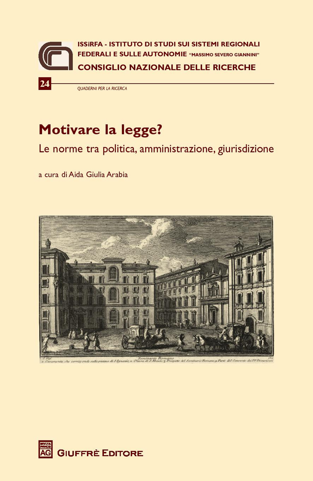 Motivare la legge? Le norme tra politica, amministrazione, giurisdizione. Atti del Convegno (Roma, 3 aprile 2014)