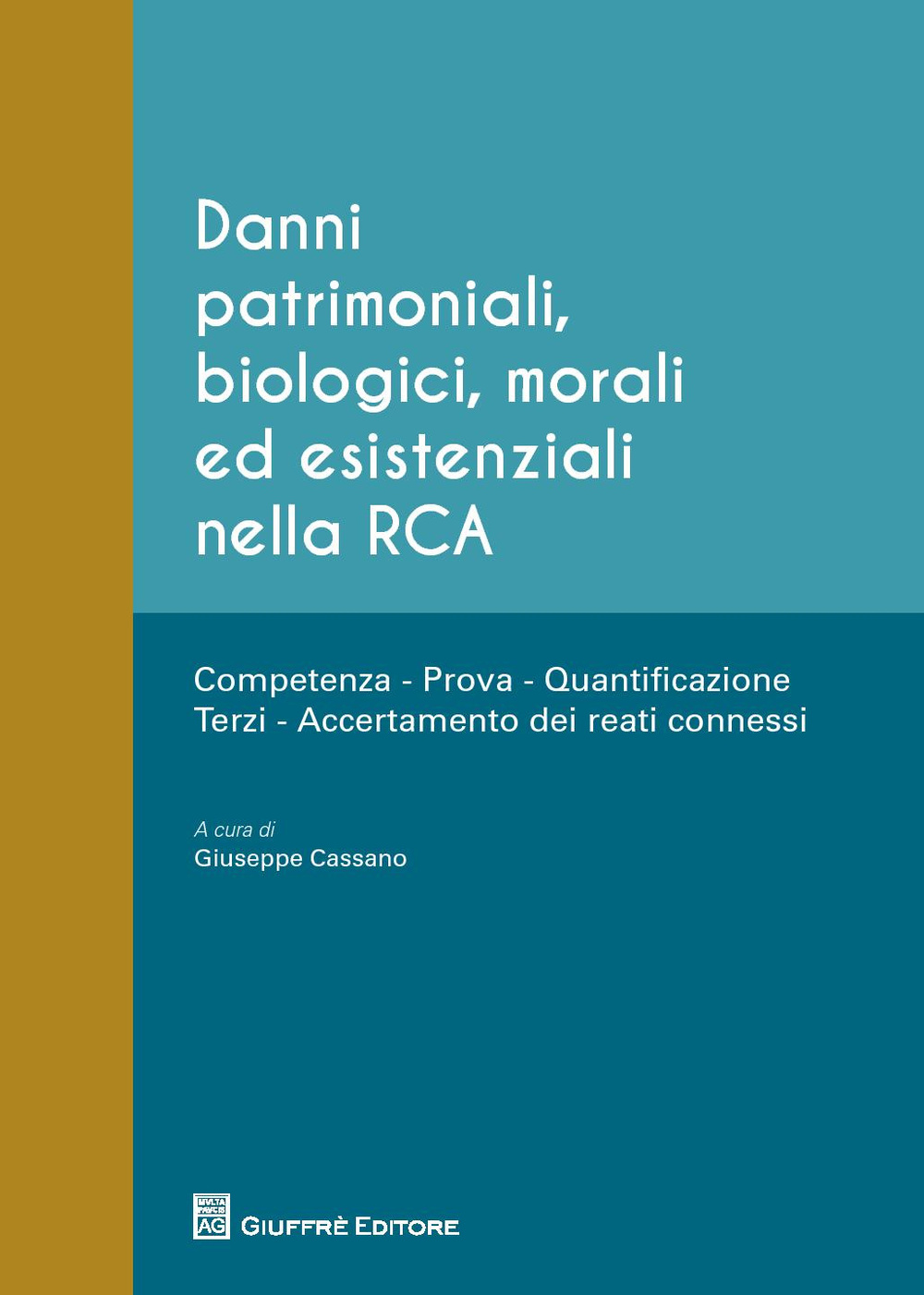 Danni patrimoniali, biologici, morali ed esistenziali nella RCA. Competenza, prova, quantificazione, terzi, accertamento dei reati connessi