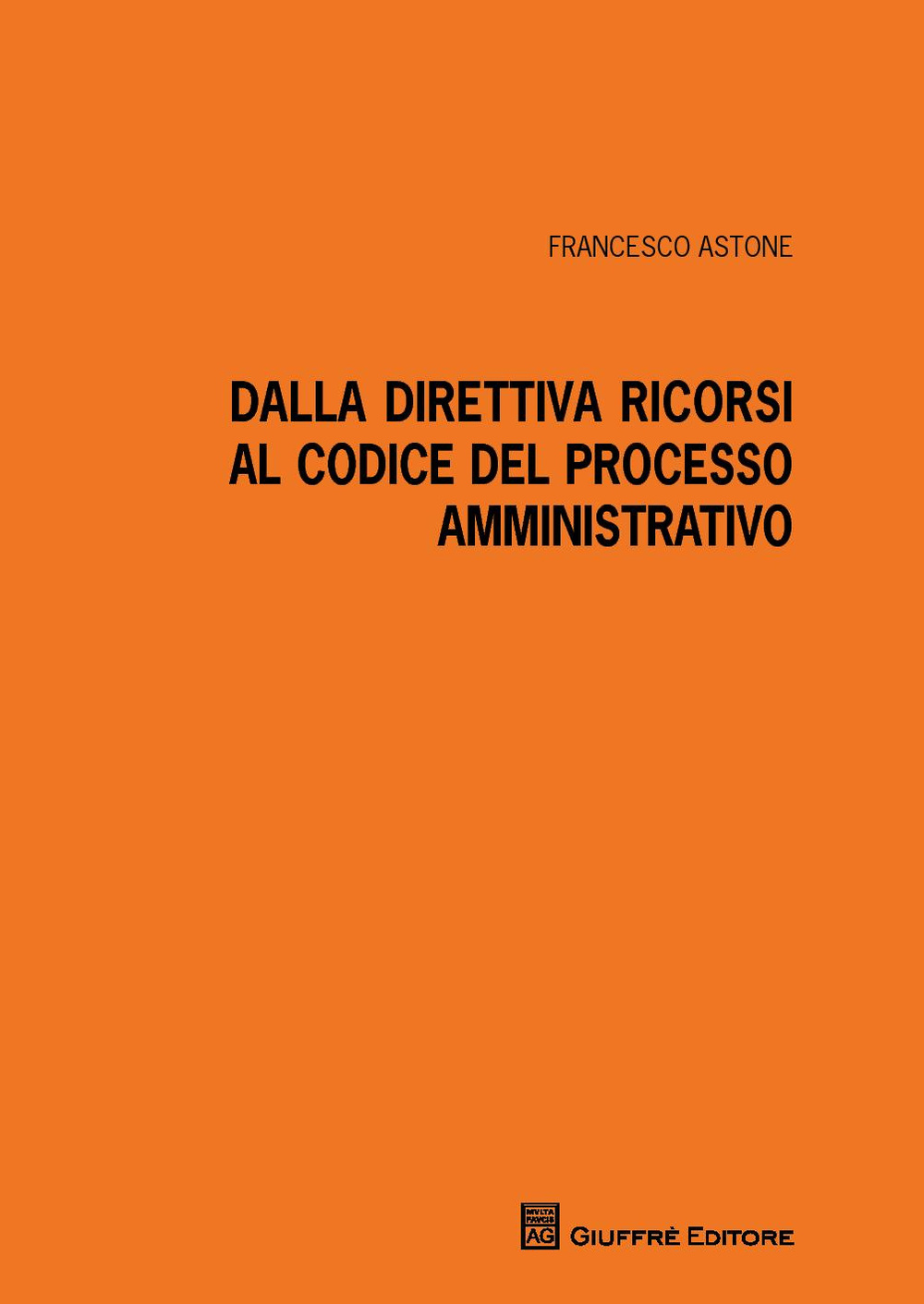 Dalla direttiva ricorsi al codice del processo amministrativo