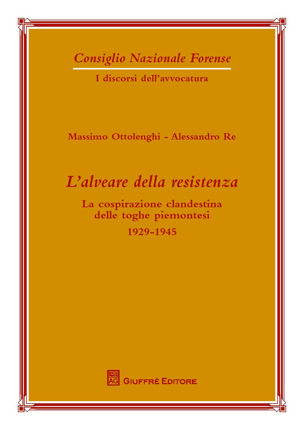 L'alveare della resistenza. La cospirazione clandestina delle toghe piemontesi. 1929-1945