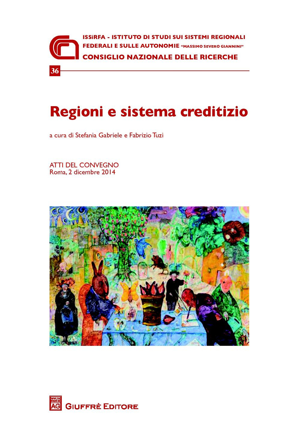 Regioni e sistema creditizio. Atti del Convegno (Roma, 2 dicembre 2014)