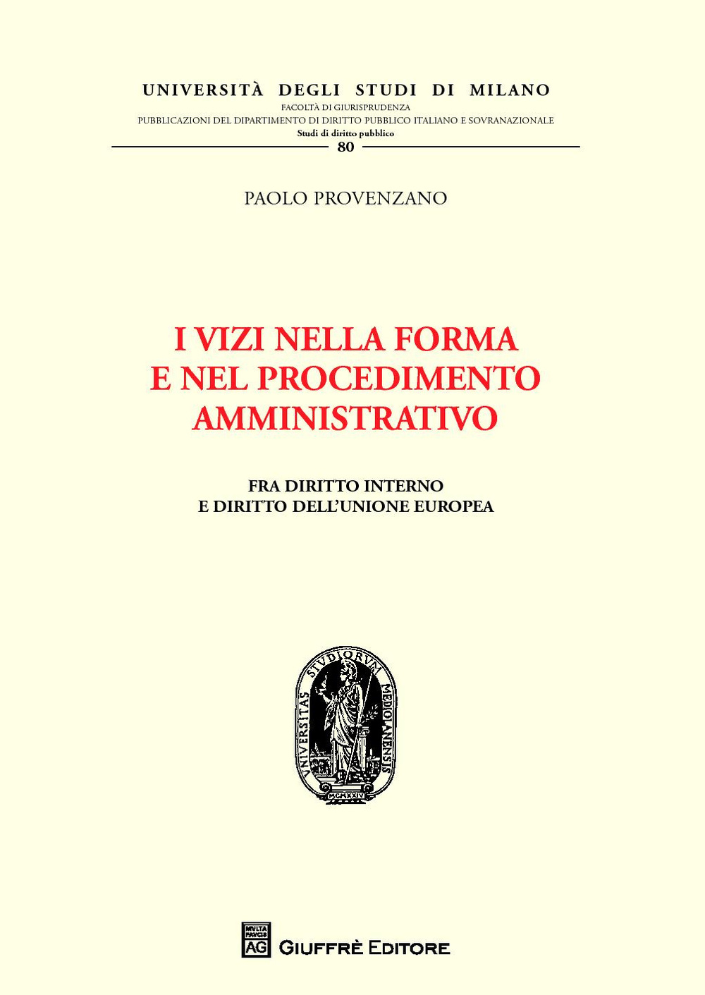 I vizi nella forma e nel procedimento amministrativo. Fra diritto interno e diritto dell'Unione Europea