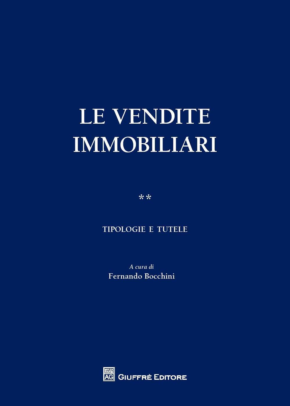 Le vendite immobiliari. Vol. 2: Tipologie e tutele