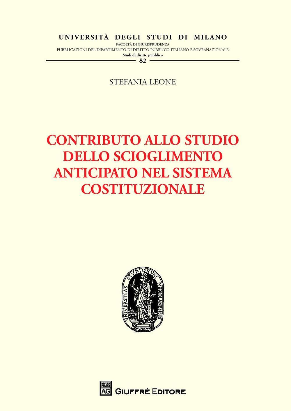 Contributo allo studio dello scioglimento anticipato nel sistema costituzionale