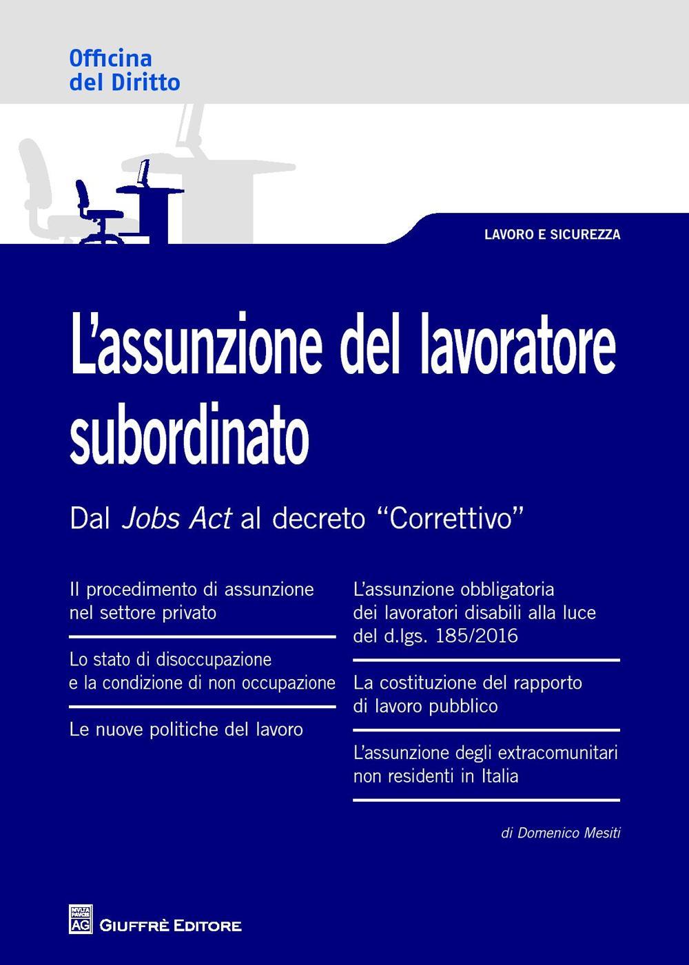 L'assunzione del lavoratore subordinato. Dal Jobs Act al decreto 