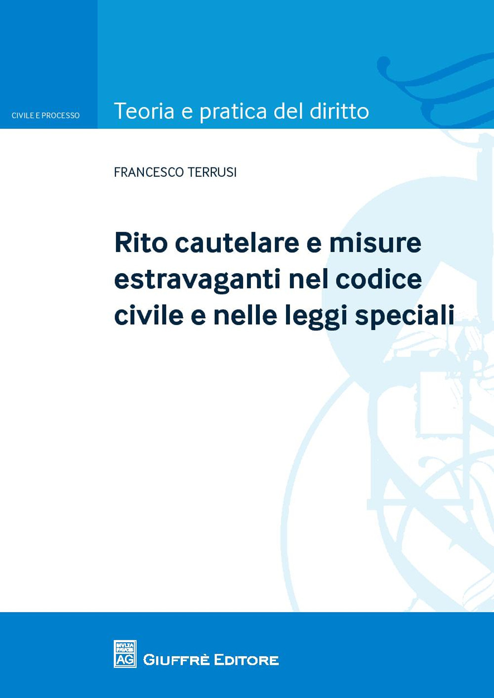 Rito cautelare e misure estravaganti nel codice civile e nelle leggi speciali