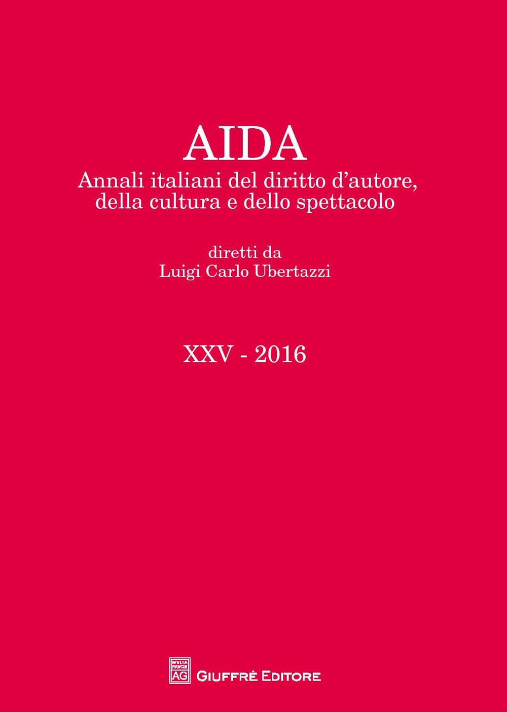 Aida. Annali italiani del diritto d'autore, della cultura e dello spettacolo (2016)