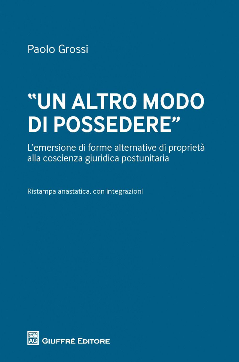 «Un altro modo di possedere». L'emersione di forme alternative di proprietà alla coscienza giuridica postunitaria