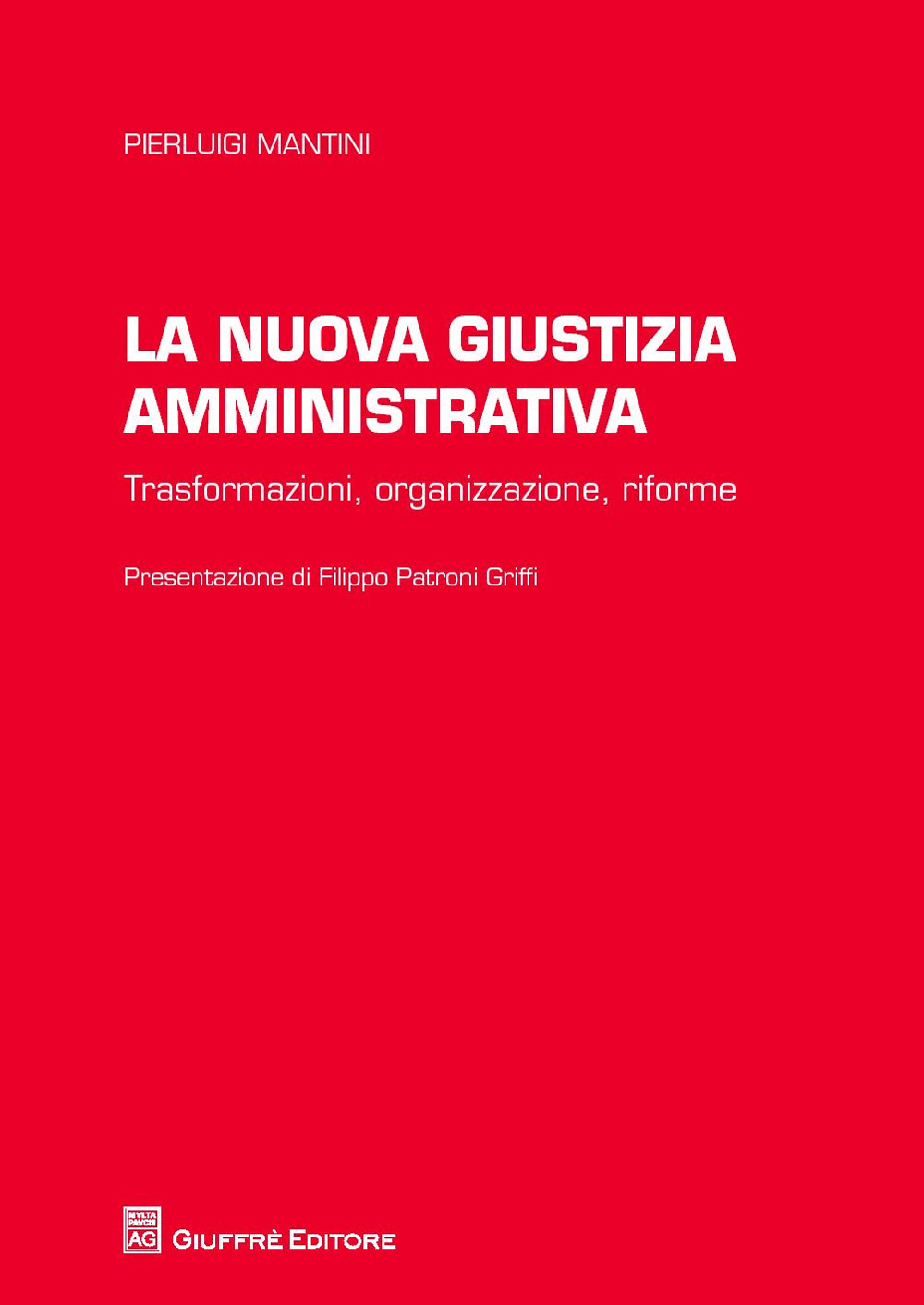 La nuova giustizia amministrativa. Trasformazioni, organizzazione, conflitti, riforme