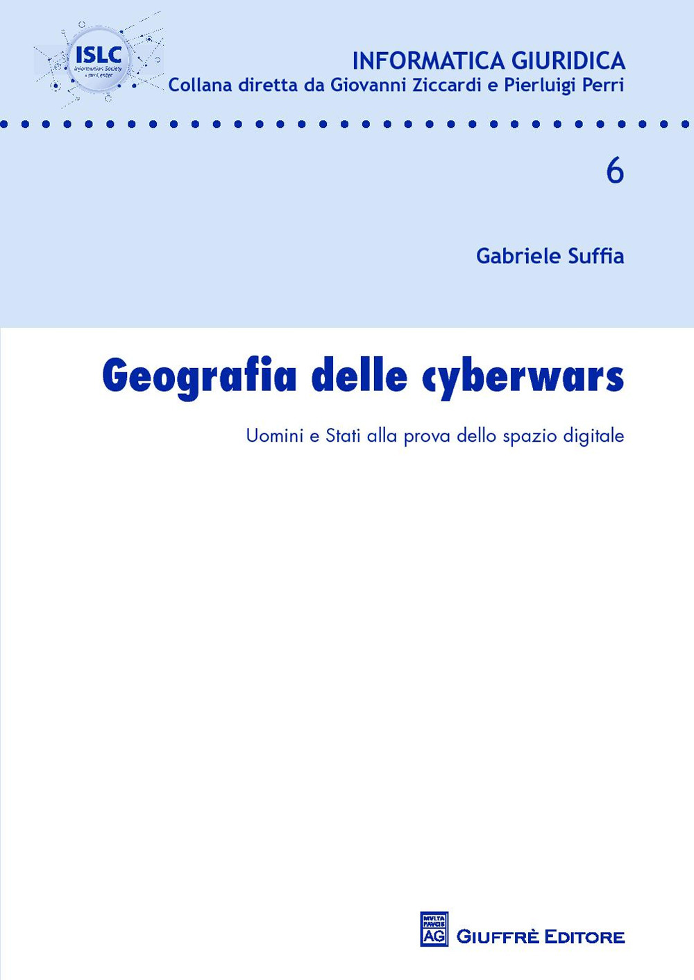 Geografia delle cyberwars. Uomini e Stati alla prova dello spazio digitale