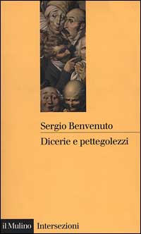 Dicerie e pettegolezzi. Perché crediamo in quello che ci raccontano