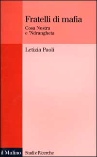 Fratelli di mafia. Cosa Nostra e 'ndrangheta