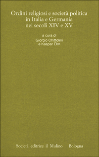 Ordini religiosi e società politica in Italia e Germania nei secoli XIV e XV