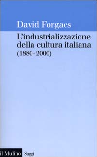 L'industrializzazione della cultura italiana (1880-2000)