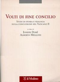 Volti di fine Concilio. Studi di storia e teologia sulla conclusione del Vaticano II