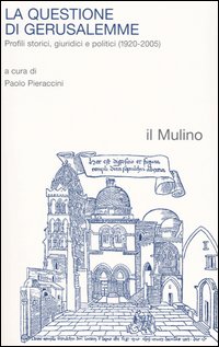 La questione di Gerusalemme. Profili storici, giuridici e politici (1920-2005)