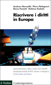 Riscrivere i diritti in Europa. La Carta dei diritti fondamentali dell'Unione Europea