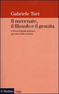 Il mecenate, il filosofo e il gesuita. L'«Enciclopedia italiana», specchio della nazione