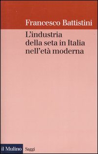 L'industria della seta in Italia nell'età moderna
