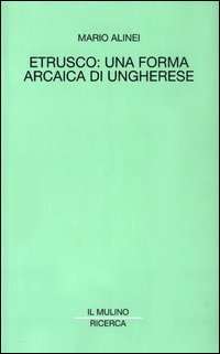 Etrusco: una forma arcaica di ungherese