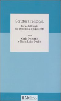 Scrittura religiosa. Forme letterarie dal Trecento al Cinquecento