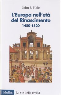 L'Europa nell'età del Rinascimento. 1480-1520