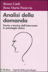 Analisi della domanda. Teoria e intervento in psicologia clinica