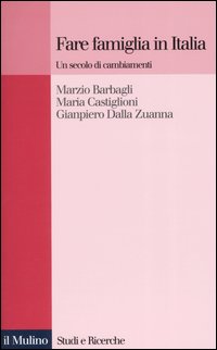 Fare famiglia in Italia. Un secolo di cambiamenti