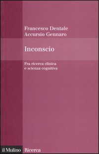 Inconscio. Fra ricerca clinica e scienza cognitiva