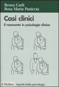 Casi clinici. Il resoconto in psicologia clinica