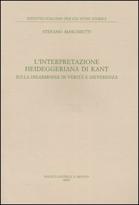 L'interpretazione heideggeriana di Kant. Sulla disarmonia di verità e differenza