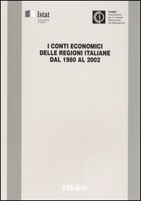 I conti economici delle regioni italiane dal 1980 al 2002