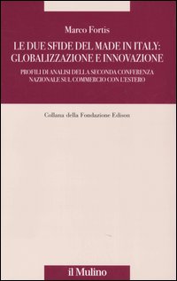 Le due sfide del made in Italy: globalizzazione e innovazione. Profili di analisi della Seconda Conferenza Nazionale sul commercio con l'estero