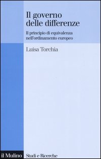 Il governo delle differenze. Il principio di equivalenza nell'ordinamento europeo