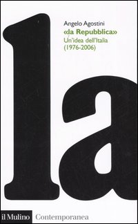 La Repubblica. Un'idea dell'Italia (1976-2006)