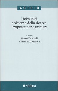 Università e sistema della ricerca. Proposte per cambiare