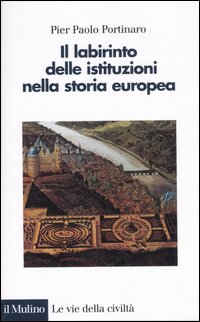 Il labirinto delle istituzioni nella storia europea