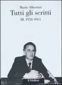 Tutti gli scritti. Vol. 3: 1958-1961