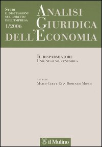 Analisi giuridica dell'economia (2006). Vol. 1: Il risparmiatore. Uno, nessuno, centomila