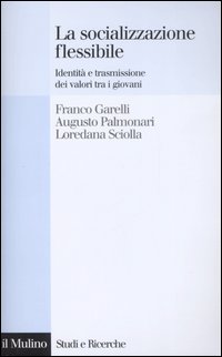 La socializzazione flessibile. Identità e trasmissione dei valori tra i giovani