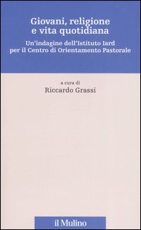 Giovani, religione e vita quotidiana. Un'indagine dell'Istituto Iard per il Centro di Orientamento Pastorale