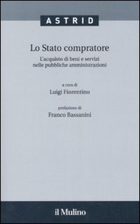 Lo stato compratore. L'acquisto di beni e servizi nelle pubbliche amministrazioni