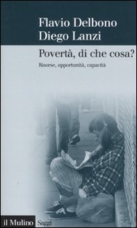 Povertà, di che cosa? Risorse, opportunità, capacità