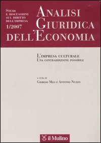 Analisi giuridica dell'economia (2007). Vol. 1: L'impresa culturale. Una contraddizione possibile