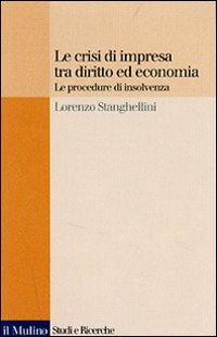 Le crisi di impresa tra diritto ed economia. Le procedure di insolvenza