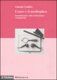 L'uno e il molteplice. Introduzione alla letteratura comparata